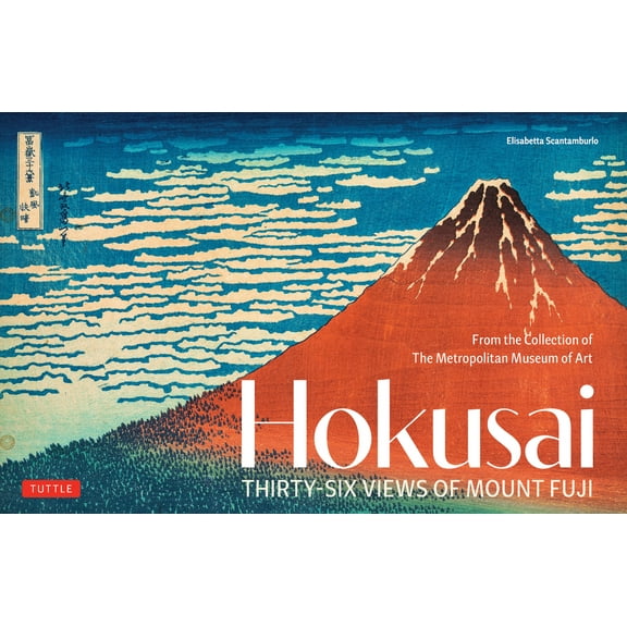 Hokusai's Thirty-Six Views of Mount Fuji: From the Collection of the Metropolitan Museum of Art, (Hardcover)