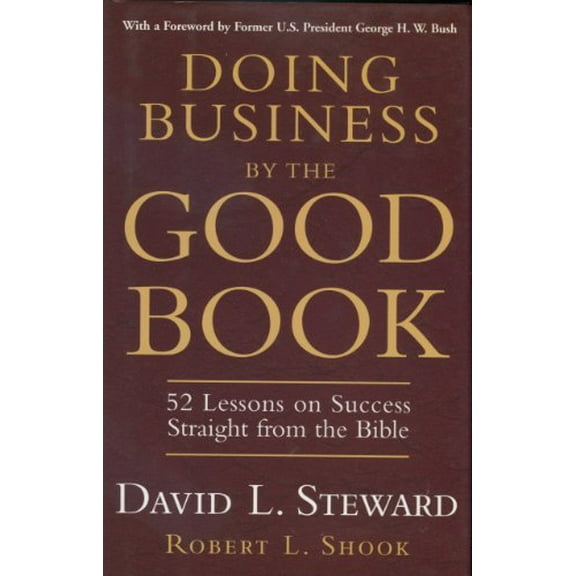 Pre-Owned Doing Business by the Good Book 52 Lessons on Success Straight from the Bible by David L. Steward with Robert L. Shook (2004-12-24) Paperback