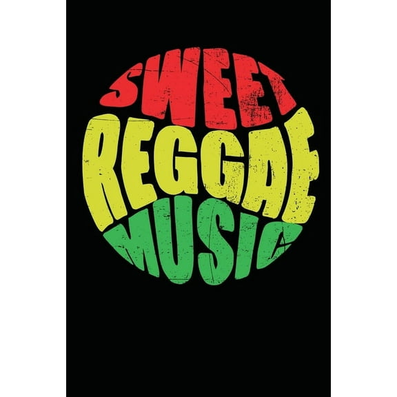 Sweet Reggae Music: Gift idea for reggae lovers and jamaican music addicts. 6 x 9 inches - 100 pages (Paperback)