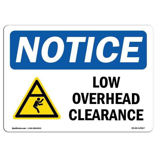 OSHA Notice Sign - Low Overhead Clearance Sign with Symbol | Vinyl Label Decal | Protect Your Business, Construction Site | Made in The USA