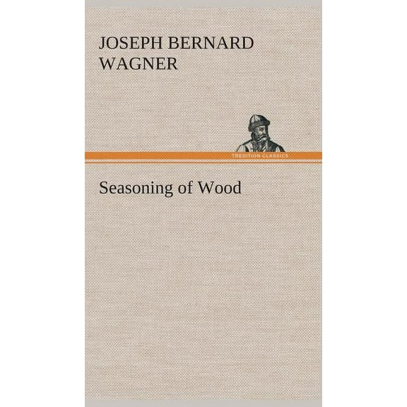 Seasoning of Wood (Hardcover)