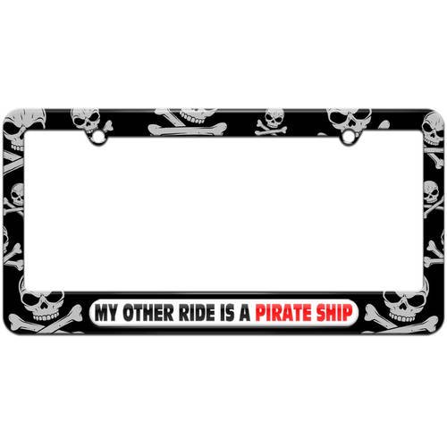 My Other Ride Is A Pirate Ship License Plate Tag Frame, Multiple Colors