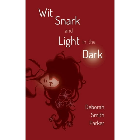 Wit, Snark, and Light in the Dark, (Paperback)