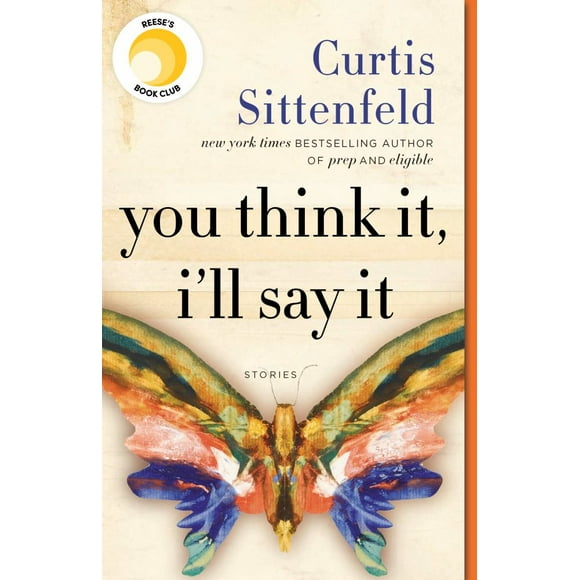 You Think It, I'll Say It: Stories (Paperback)