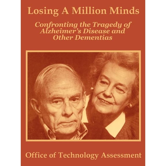 Losing A Million Minds: Confronting the Tragedy of Alzheimer's Disease and Other Dementias, (Paperback)