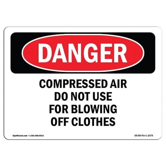 OSHA Danger Sign - Compressed Air Not For Blowing Off Clothes |  Aluminum Sign | Protect Your Business, Construction Site, Shop Area |  Made in The USA