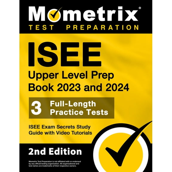 ISEE Upper Level Prep Book 2023 and 2024 - 3 Full-Length Practice Tests, ISEE Exam Secrets Study Guide with Video Tutori, (Paperback)