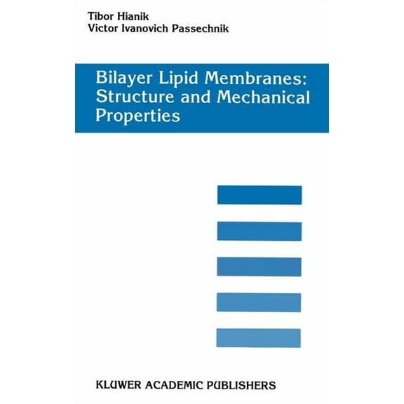 Bilayer Lipid Membranes. Structure and Mechanical Properties, (Hardcover)