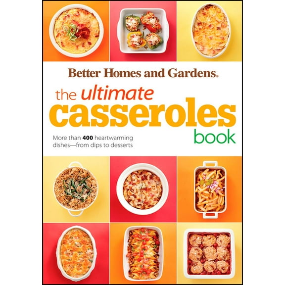 Better Homes & Gardens Ultimate: The Ultimate Casseroles Book (Paperback)