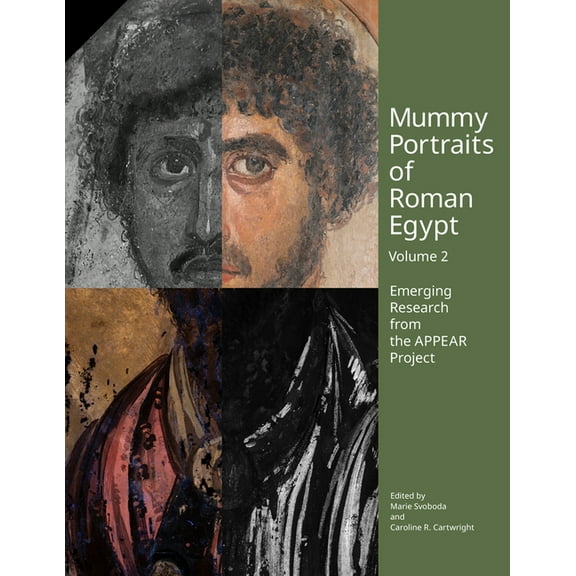 Mummy Portraits of Roman Egypt, Volume 2: Emerging Research from the Appear Project, (Paperback)