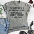 thumbnail image 2 of You Know You're A Mother When Going To The Grocery Store Shirt, Unisex Women's Shirt, Mom Mama Mother Shirt, Dark Heather Gray, XX-Large, 2 of 6