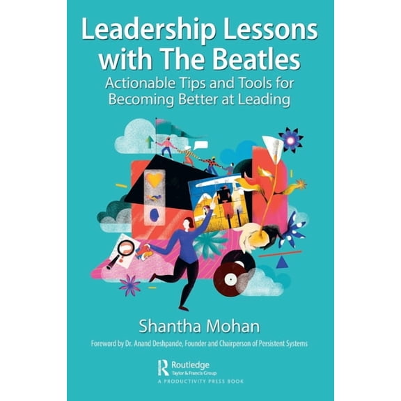 Leadership Lessons with the Beatles: Actionable Tips and Tools for Becoming Better at Leading, (Paperback)
