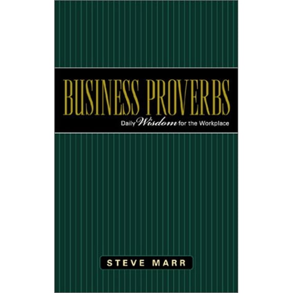 Pre-Owned Business Proverbs: Daily Wisdom for the Workplace (Paperback) 0800757947 9780800757946