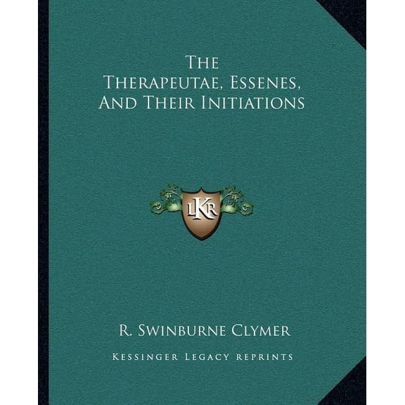 The Therapeutae, Essenes, And Their Initiations, (Paperback)