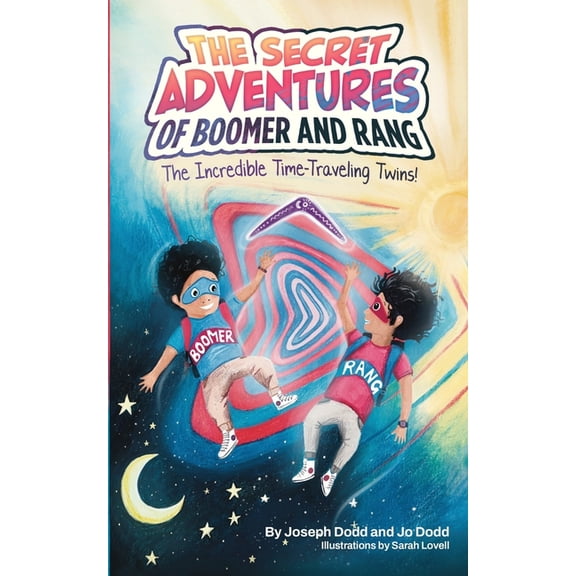 The Secret Adventures of Boomer & Rang, the Incredible Time-Traveling Twins, (Paperback)