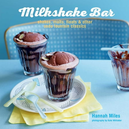 Milkshake Bar : Shakes, malts, floats and other soda fountain (Best Malt For Milkshakes)