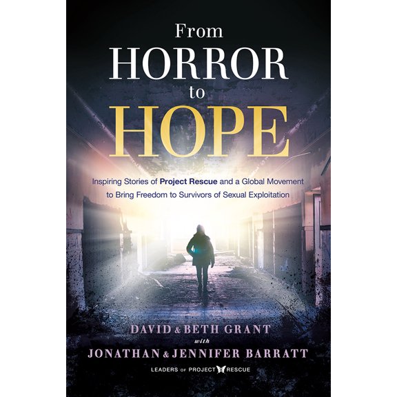 Pre-Owned From Horror to Hope: Inspiring Stories of Project Rescue and a Global Movement to Bring Freedom to Survivors of Sexual Exploitation (Paperback) 1636411487 9781636411484