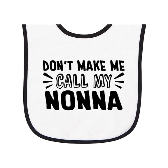 Inktastic Don't Make Me Call My Nonna Baby Terry Cloth Bib