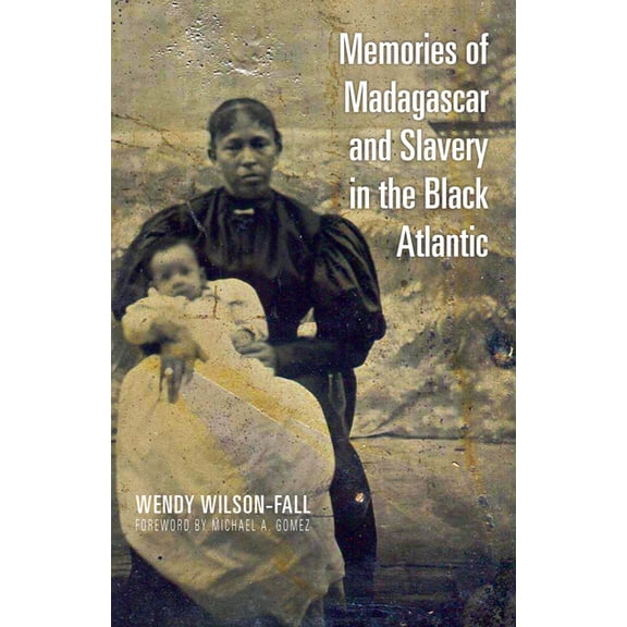 Ohio Ris Global Memories of Madagascar and Slavery in the Black Atlantic, (Paperback)