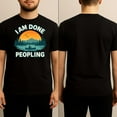 thumbnail image 2 of I Am Done Peopling - Funny Introvert Gift T-Shirt, 2 of 4