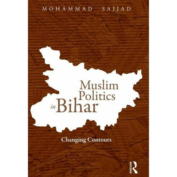 Muslim Politics in Bihar: Changing Contours, (Hardcover)
