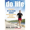 thumbnail image 1 of Pre-Owned Do Life: The Creator of #My 120-Pound Journey# Shows How to Run Better, Go Farther, and Find Happiness, 9780451414922, 0451414926, Paperback, Reprint edition, 1 of 1
