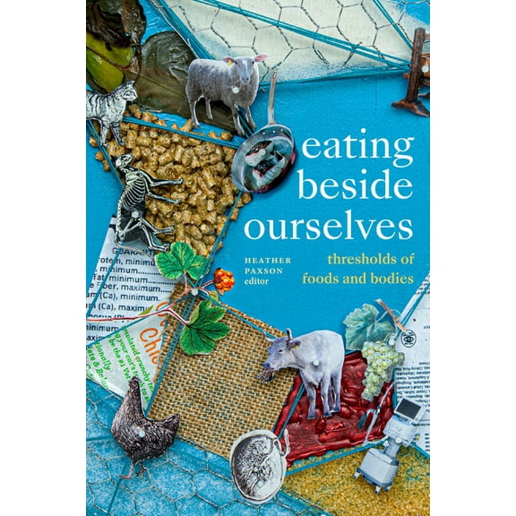 Eating Beside Ourselves: Thresholds of Foods and Bodies, (Hardcover)