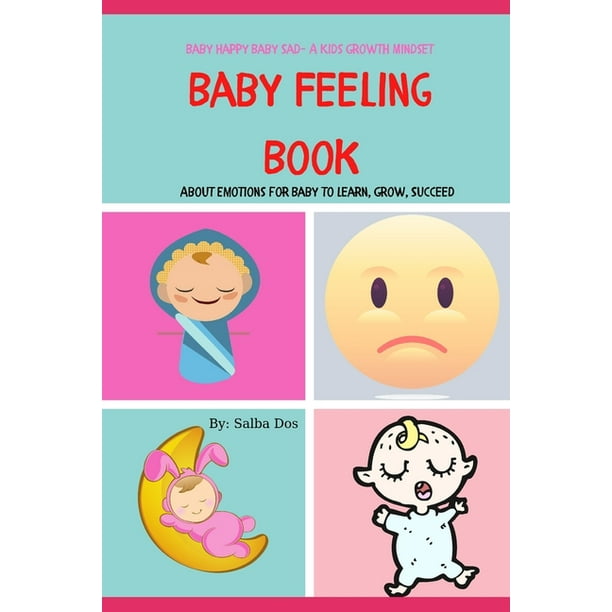 Baby Feeling Book About Emotions for Baby to Learn, Grow, Succeed