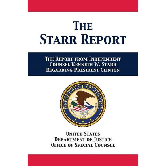The Starr Report: Referral from Independent Counsel Kenneth W. Starr Regarding President Clinton, (Paperback)