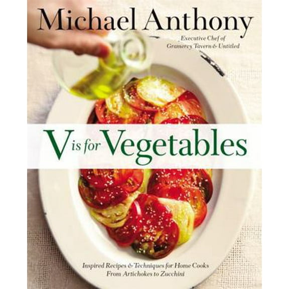 Pre-Owned V Is for Vegetables: Inspired Recipes & Techniques for Home Cooks -- From Artichokes to Zucchini (Hardcover) 0316373354 9780316373357