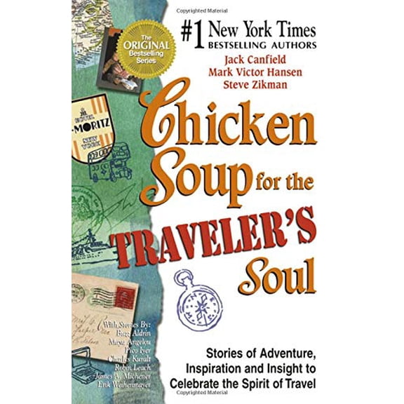 Pre-Owned Chicken Soup for the Traveler's Soul: 101 Stories to Celebrating the Adventure, Spirit and Joy of Travel, at Homeor Along the Way (Chicken Soup for t... (Paperback) 1558749705 9781558749702