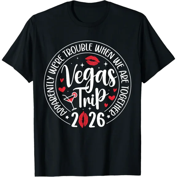 Vegas Trip Apparently We'Re Trouble When We'Re Together T-Shirt