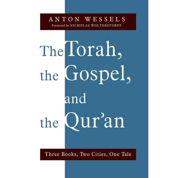The Torah, the Gospel, and the Qur'an: Three Books, Two Cities, One Tale, (Paperback)