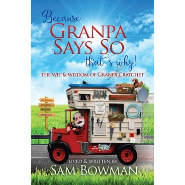Because Granpa Says So That's Why! (Paperback)