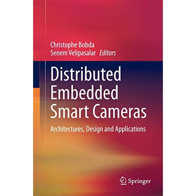 Caméras Intelligentes Encastrées Distributed : Architectures, Designs et Applications