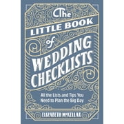 The Little Book of Wedding Checklists: All the Lists and Tips You Need to Plan the Big Day, (Paperback)