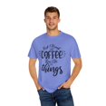 thumbnail image 4 of First Drink Coffee Then Do Tasks Gag Quote Funny Morning Person Sayings Men Womens Unisex Garment-Dyed T-shirt, 4 of 4
