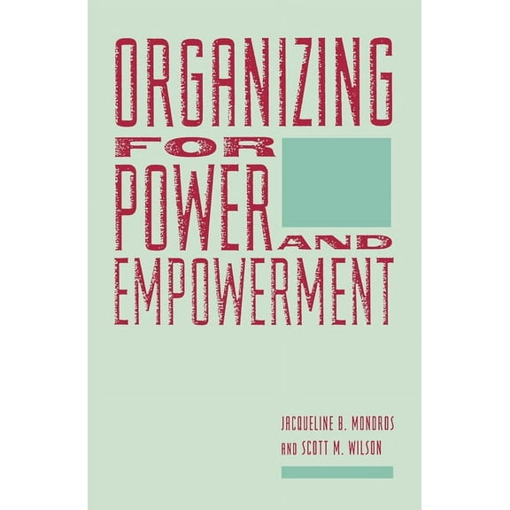 Empowering the Powerless: A Social Work Organizing for Power and Empowerment, (Paperback)