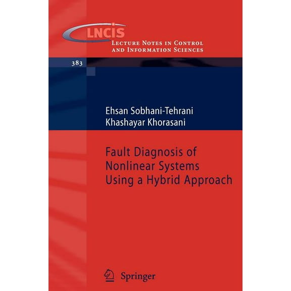 Lecture Notes in Control and Information Fault Diagnosis of Nonlinear Systems Using a Hybrid Approach, Book 383, (Paperback)