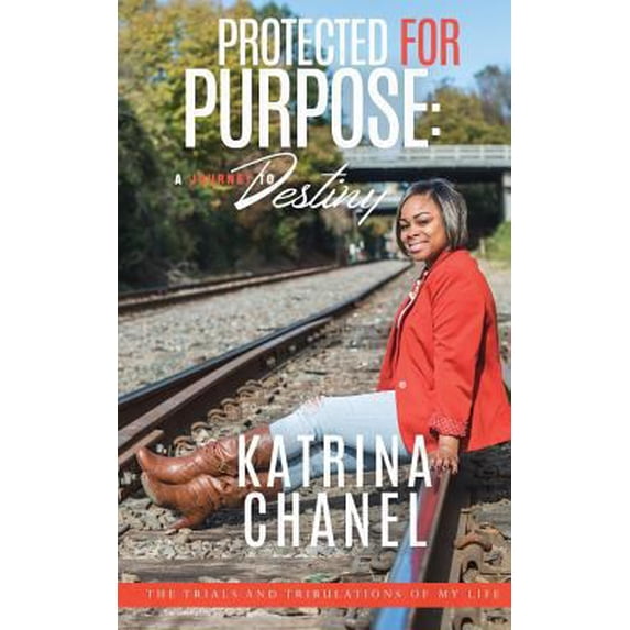 Pre-Owned Protected For Purpose: A Journey To Destiny (Paperback) 0998475696 9780998475691