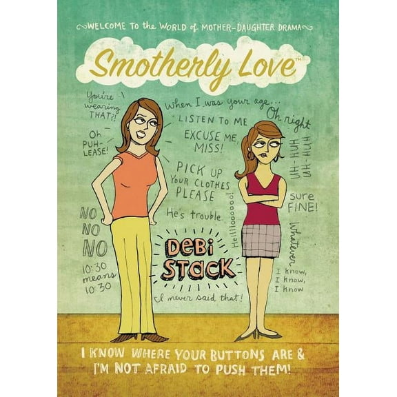 Smotherly Love: I Know Where Your Buttons Are and I'm Not Afraid to Push Them! (Paperback)