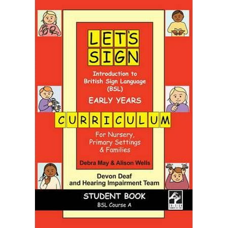 Let's Sign Introduction to British Sign Language (BSL) Early Years Curriculum Student Book : BSL Course a for Nursery, Primary Settings and