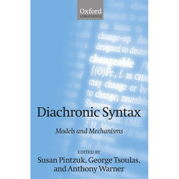Diachronic Syntax: Models and Mechanisms, (Paperback)