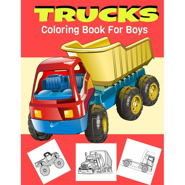 Trucks Coloring Book For Boys : Amazing Collection of Cool Trucks Coloring Pages for Boys or ... Kids - Coloring Book for Kids Ages 4-6, 8-1 ...