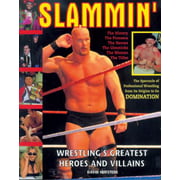 Slammin' : Wrestling's Greatest Heroes and Villains, Used [Paperback]