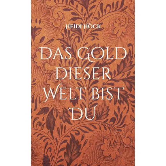 Das Gold dieser Welt bist DU (Paperback)