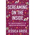 thumbnail image 3 of Screaming on the Inside: The Unsustainability of American Motherhood, 3 of 3