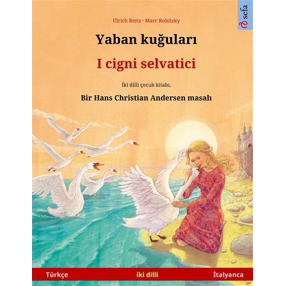 Pre-Owned Sefa Iki DILLI Resimli Kitapları Yaban kuular - I cigni selvatici (Trke - talyanca), (Paperback)