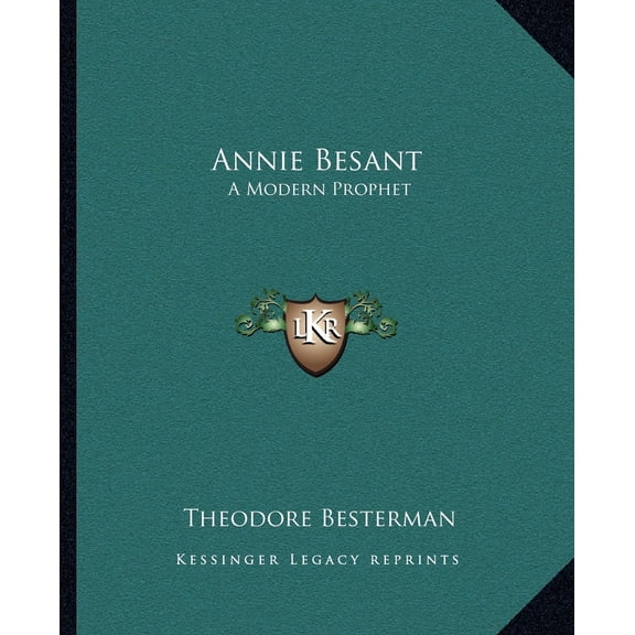 Annie Besant: A Modern Prophet (Paperback)