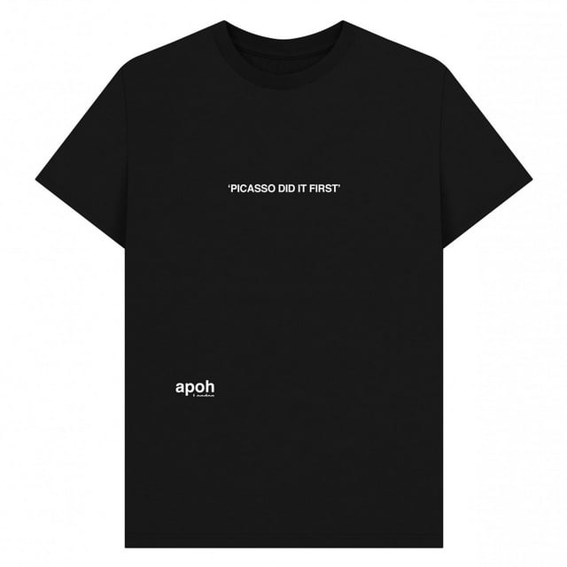 Apoh Adult Did It First Slogan Picasso T-Shirt